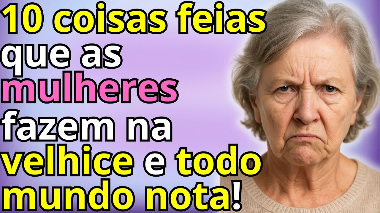 Você Está Preparada para Essas 10 Coisas FEIAS que as Idosas Fazem? Ninguém te conta...