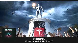 Nikopik - Elon Is Not A Nice Guy A Critical Song About Elon Musk, Explicit Lyrics