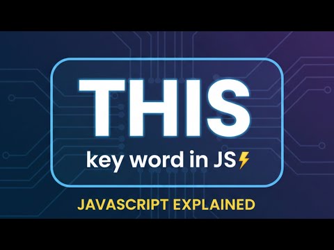 #13.JavaScript ‘This’ Keyword Explained | Learn ‘This’ in JS for Beginners & Experts
