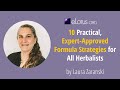 10 Practical, Expert-Approved Formula Strategies for All Herbalists with Laura Zaranski | TCM Course