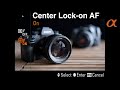 Center Lock-on AF on Sony Alpha Cameras