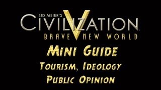 Civilization 5 Brave New World Mini Guide - Tourism, Ideology Pressure and Public Opinion