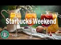 Happy Weekend With Starbucks Music - Smooth Starbuck Jazz & Bossa Nova Cafe Music For Positive Mood