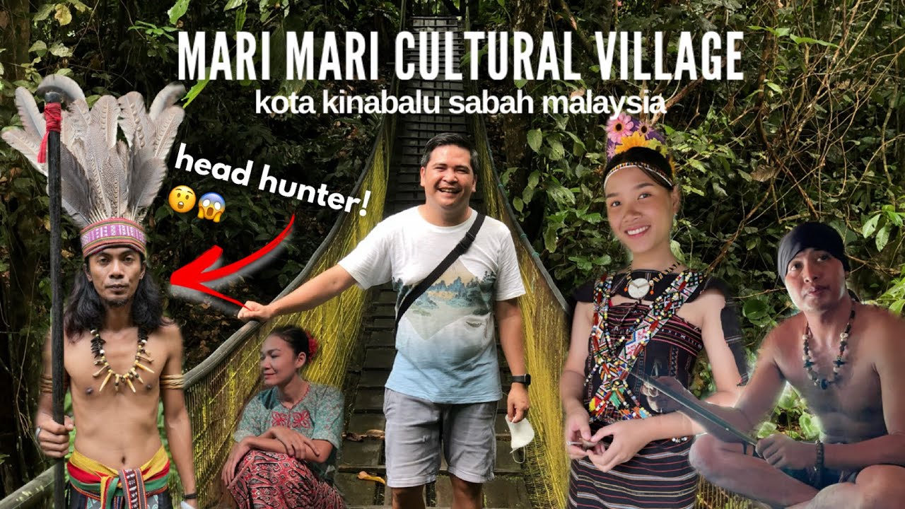 MARI MARI CULTURAL VILLAGE: Kota Kinabalu Places to Visit & Things to Do in SABAH MALAYSIA