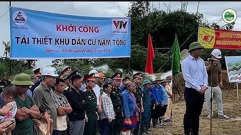 TOÀN CẢNH LỄ KHỞI CÔNG TÁI THIẾT KHU DÂN CƯ THÔN NẬM TÔNG XÃ NẬM LÚC HUYỆN BẮC HÀ TỈNH LÀO CAI