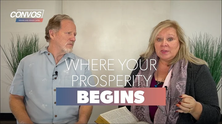 Where your Prosperity Begins | Dennis and Denise C...