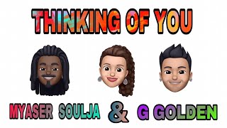 Download lagu Myaser Soulja Thinking Of You Ft G-Golden ( Memoji Video)