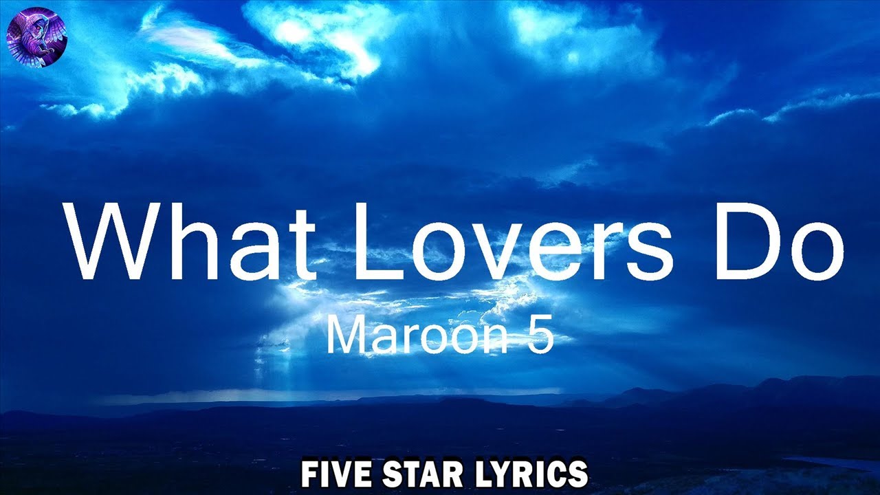 maroon-5-what-lovers-do-lyrics-feat-sza-dj-snake-justin-bieber