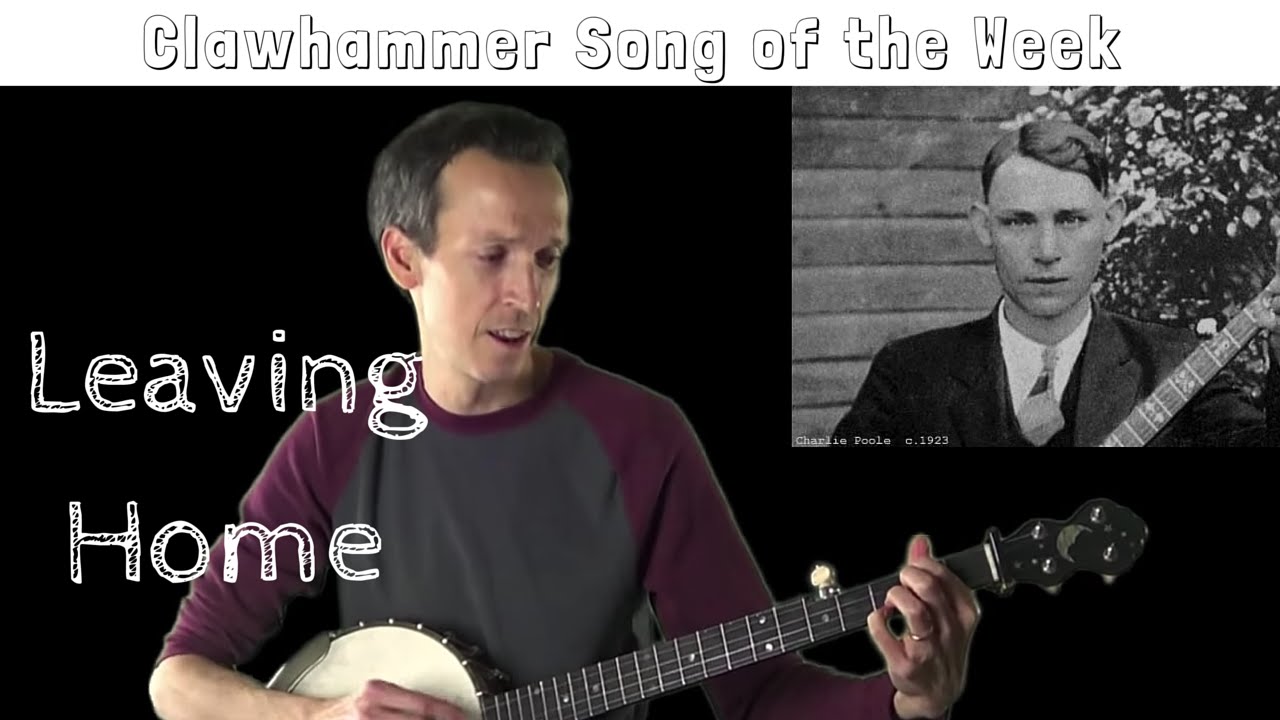 Clawhammer Banjo Song (and Tab) of the Week "Leaving Home" YouTube