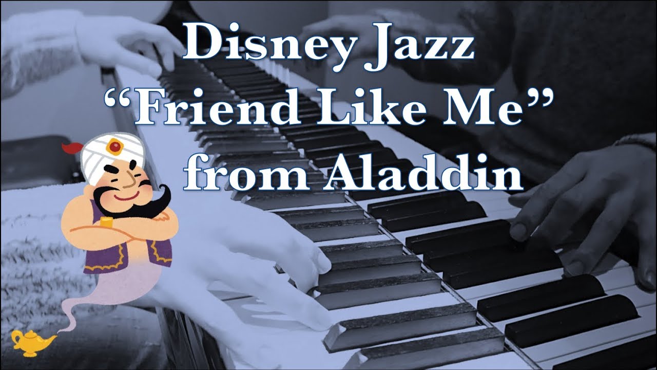 Disney Jazz Piano Aladdin Friend Like Me Youtube