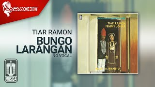 Tiar Ramon - Bungo Larangan ( Karaoke Video) | No Vocal
