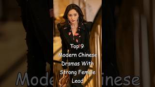 Top 9 Modern Chinese Dramas With Strong Female Lead #dramalist #odyssey #cdrama #chinesedrama