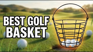 Best Golf Ball Basket 2026: Top 5 Picks for Practice & Driving Range