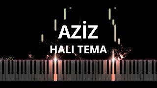 Aziz Dizi Müzikleri - Halı Tema (Piano Cover) Resimi