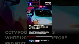 Cctv Footage Shows White I20 Moments Before Red Fort Blast Tg Shorts