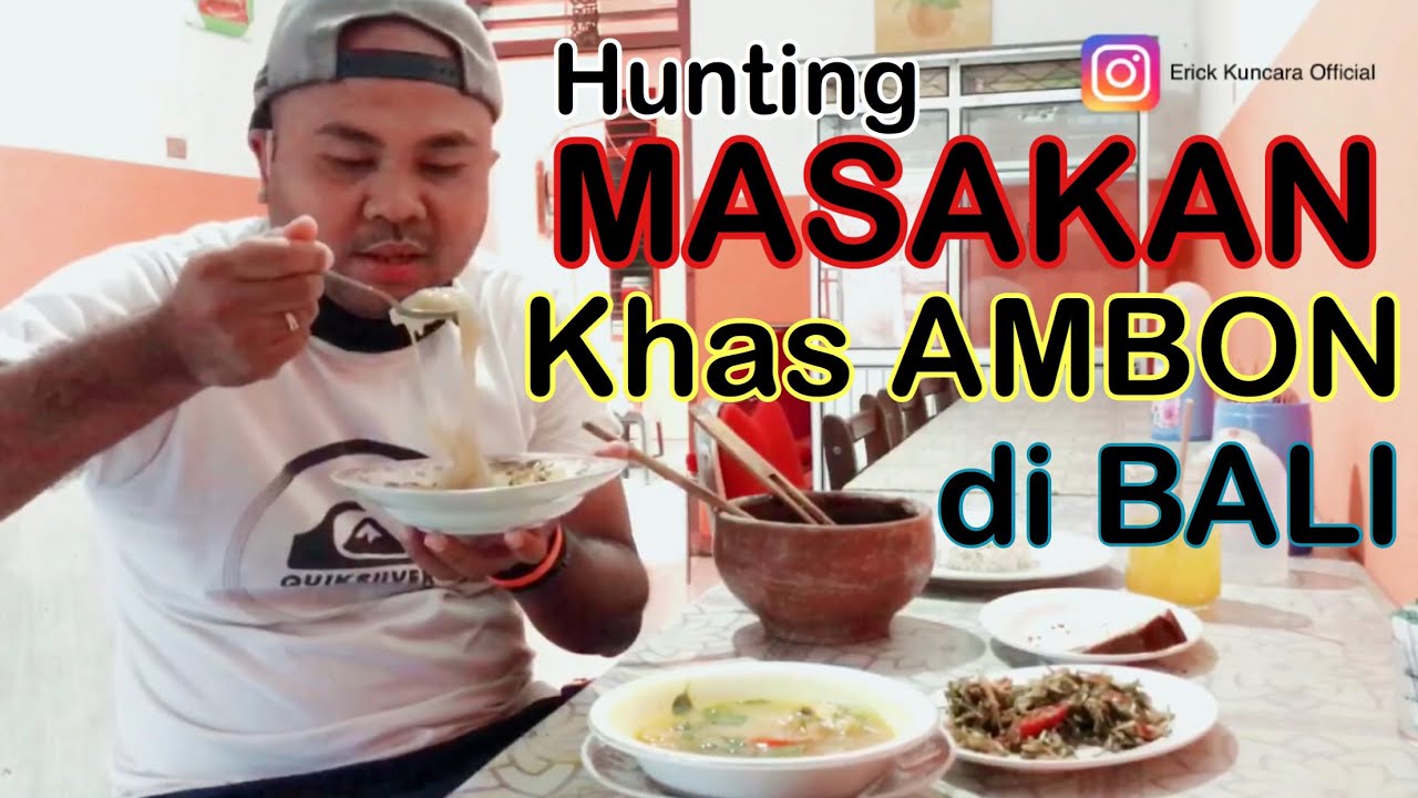 HUNTING MAKANAN KHAS AMBON DI BALI 