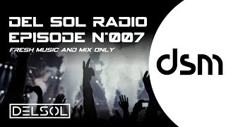 Del Sol Radio | [Episode 7] | Best Of EDM &amp; Electro House Party Dance Mix