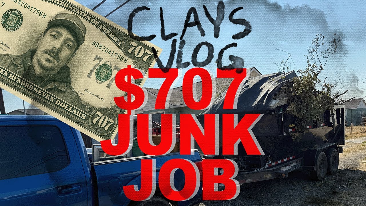 $707 JUNK JOB - CLAYS VLOG 1