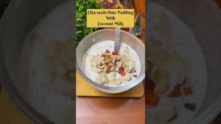 Healthy Chia Seeds Oats pudding with Coconut Milk | Healthy breakfast | Oats recipes | chia seeds