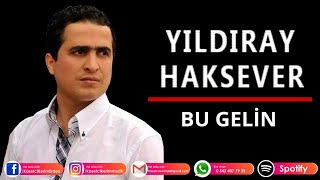 YILDIRAY HAKSEVER - BU GELİN Resimi