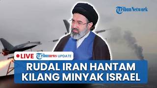 🔴LIVE: Rudal IRGC Hantam Kilang Minyak dan Tangki BBM Israel di Haifa, Pemimpin Baru Iran Hilang