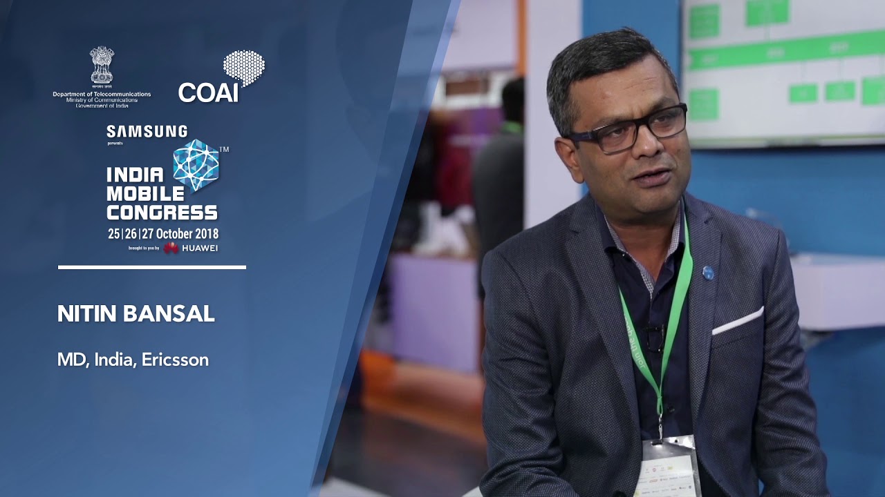 Mr. Nitin Bansal, MD, Ericsson India at India Mobile Congress 2018