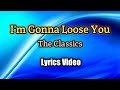 I&#39;m Gonna Loose You - The Classic (Lyrics Video)