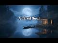 A Tired Soul 