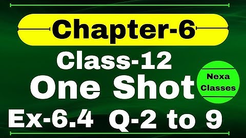 One Shot Ex 6.4 Class12 | Chapter 6 | Class 12 One Shot Ex 6.4 Math | Ex 6.4 Class 12 in One Shot