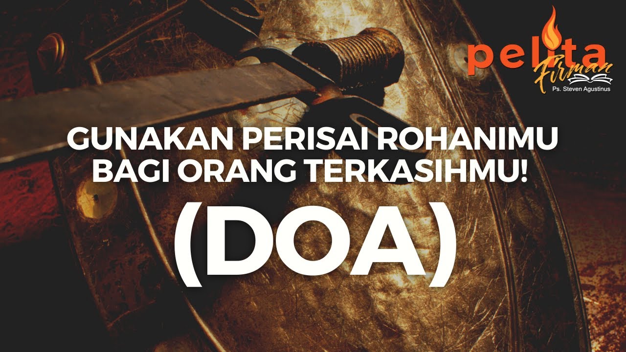 PELITA FIRMAN - DOA ADALAH PERISAI ROHANI KITA