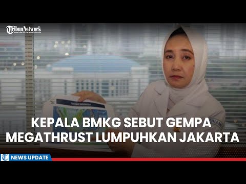 Klarifikasi Kepala BMKG Dwikorita Karnawati Soal Gempa Megathrust Sebabkan Jakarta Lumpuh