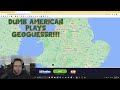 American Plays GeoGuessr of the UK!!! and SUCKS!!!!