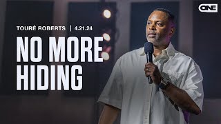 No More Hiding - Touré Roberts by ONE | A Potter's House Church 23,819 views 6 days ago 1 hour, 3 minutes