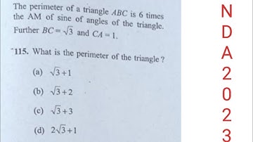 The perimeter of a triangle ABC is 6 times the AM of Sine of angles of the triangle.. | NDA maths