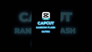 CapCut | Random Flash Outro Tutorial 🔥😱 | #shorts