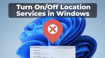 How to Turn On or Off Location Services in Windows 11/10 [GUIDE]