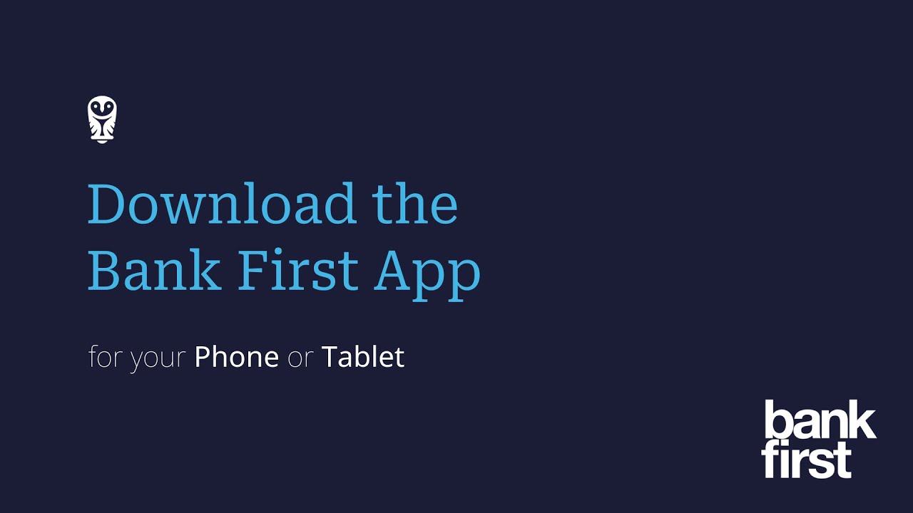 Get started with the Bank First App