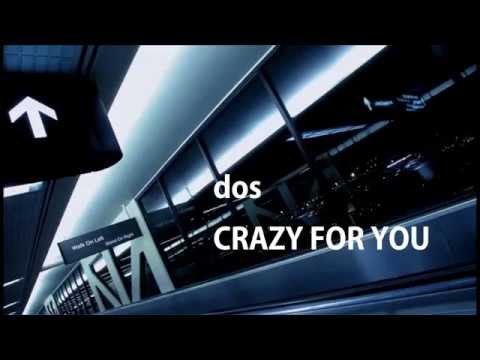 CRAZY FOR YOU ： dos