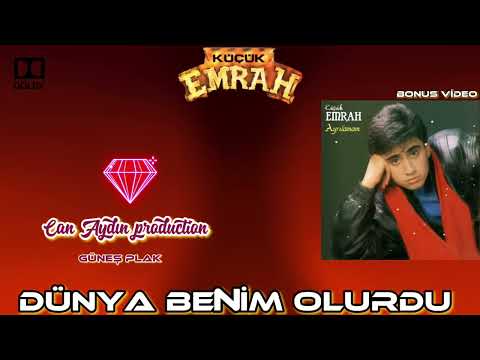 Emrah Dünya Benim Olurdu