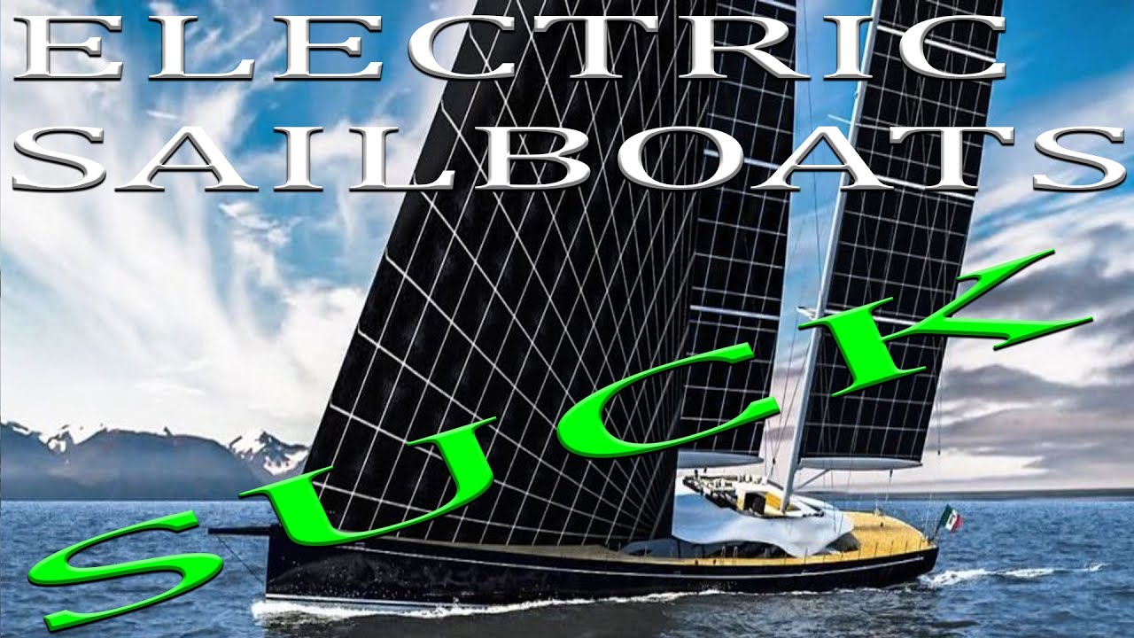 Electric sailboats, electric sailing sucks