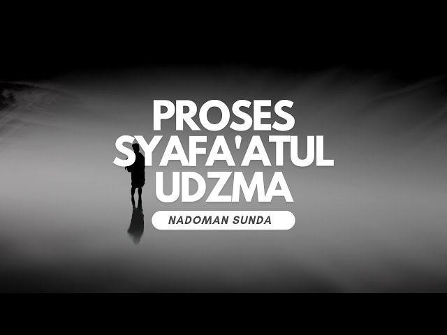 [NADOMAN SUNDA] PROSES SYAFA'ATUL UDZMA - Dadan Hermansah class=