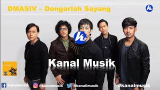Dmasiv  Dengarlah Sayang kanal Musik