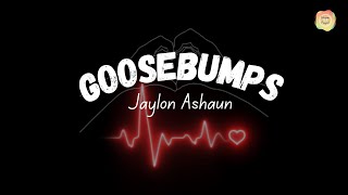 Goosebumps- Jaylon Ashaun [Lyrics]