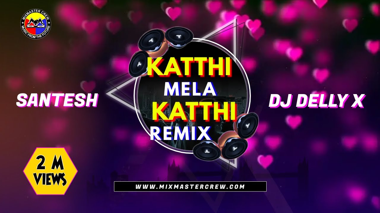 Katthi Mela Katthi Remix   Dj Delly X