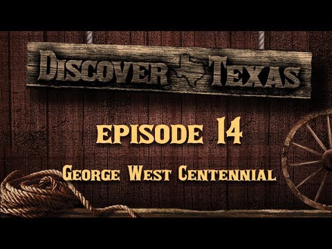 Discover Texas Episode 14 George West Centennial