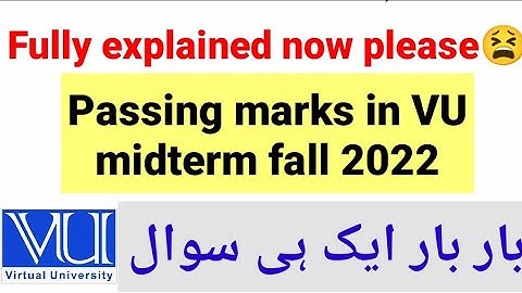 Good News Passing marks in vu midterm exams fall 2022