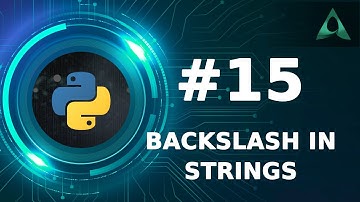#15 Backslash in Strings (Python Tutorials)
