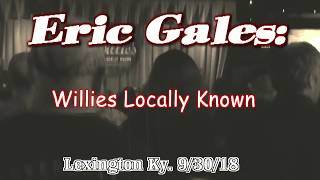 Eric Gales - Willie's Locally Known - Smokestack Lightning  - Lexington Ky. - 9/30/18