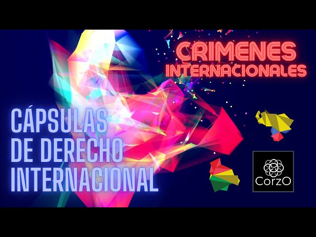 Crímenes internacionales: situaciones de Bolivia y Venezuela
