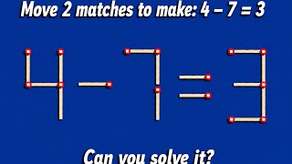 How do you move 2 matchsticks to get the equation 4 - 7 = 3 #testiq #test #gaming